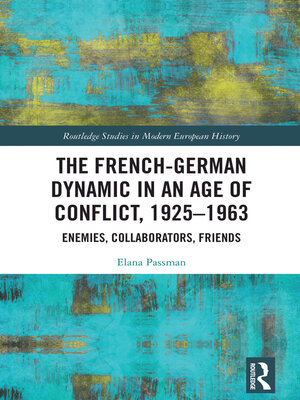 cover image of The French-German Dynamic in an Age of Conflict, 1925–1963